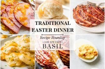 Traditional Easter Dinner Recipes (Mains, Sides & Holiday Favorites)